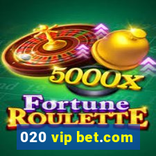 020 vip bet.com